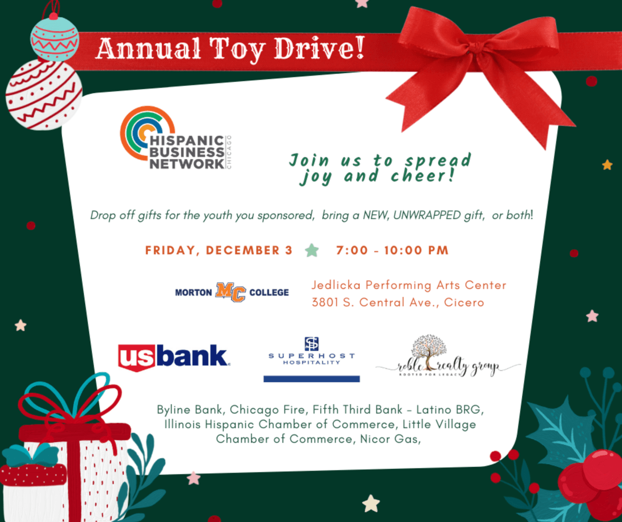 <b>Hispanic Business Network</b>
<br>Por quinto año consecutivo, Hispanic Business Network (HBN) organizará una colecta de juguetes en el Jedlicka Performing Arts Center de Morton College (3801 S. Central Ave., Cicero, IL 60804) el 3 de diciembre de 2021 de 7:00 p.m. a 10: 00PM para recolectar regalos para los niños de las comunidades de Little Village, Belmont Cragin y South Chicago.
<br>
<br>Los juguetes recolectados se distribuirán con la ayuda de Santa Claus en cuatro escuelas:
<br>
<b>Academia Gallistel, South Chicago</b>
<br>
<b>Primaria Eli Whitney, La Villita</b>
<br>
<b>Academia La Villita, La Villita</b>
<br>
<b>Primaria Lloyd, Belmont Cragin</b>