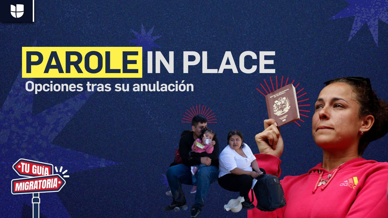 Tu guía migratoria | Lo que debes saber sobre el Parole in Place y qué opciones tienes tras su anulación