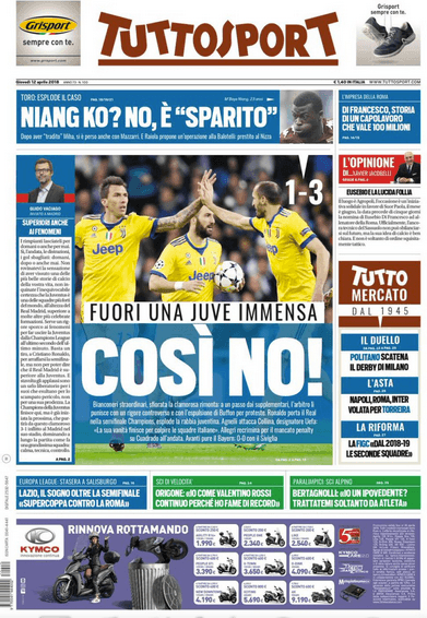 <b>Tuttosport de Turín en Italia (impreso): </b>"Así no. Fuera una Juve enorme. Blanquinegros extraordinarios, rozando una espectacular remontada: a punto de la prórroga, el árbitro la castigó con un penalti polémico y con la expulsión de Buffon por protesta".