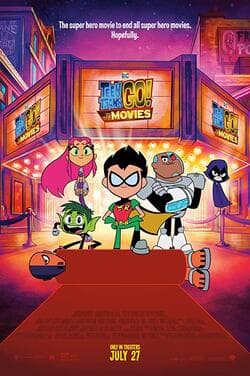 Teen Titans Go! To the Movies.