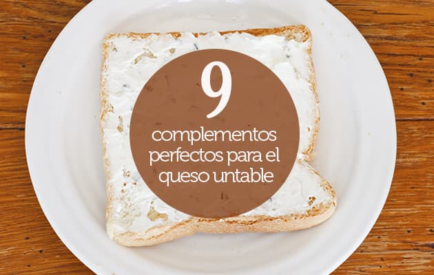9 cosas a las que les puedes untar queso que te encantarán